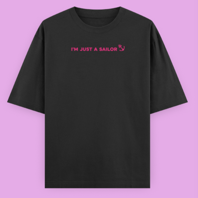 I AM JUST A SAILOR — Oversized Tee (Women’s)