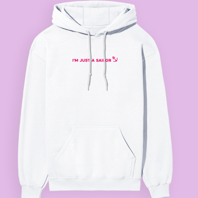 I AM JUST A SAILOR — Hoodie (Women's)