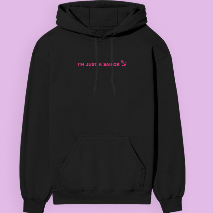 I AM JUST A SAILOR — Hoodie (Women's)